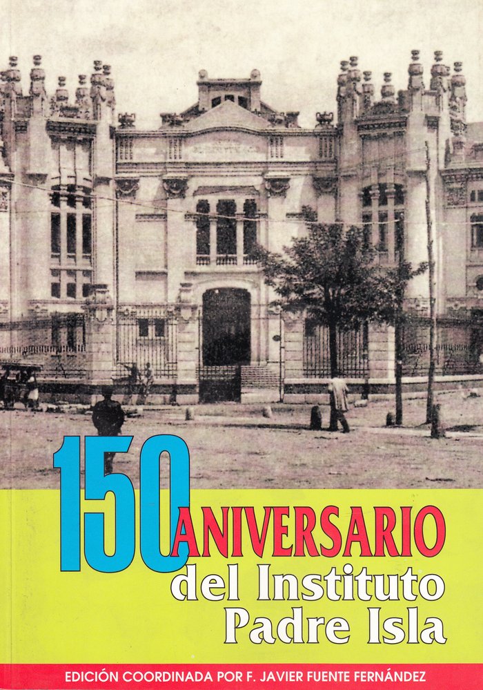 150 Aniversario del Instituto Padre Isla, de AA.VV. | portada del libro