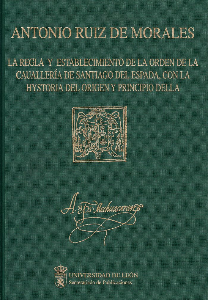 LA REGLA Y ESTABLECIMIENTO DE LA ORDEN DE CAUALLERIA DE SANT, de RUIZ DE MORALES, ANTONIO | portada del libro