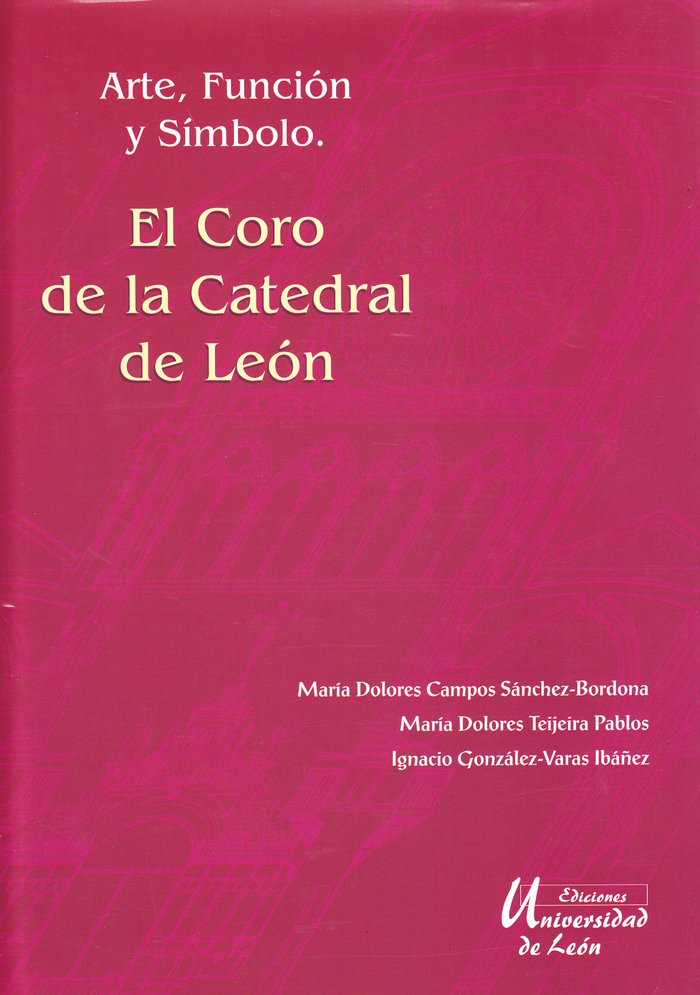 CORO DE LA CATEDRAL DE LEON, EL, de CAMPOS SANCHEZ-BORDONA, MARIA DOLORES | portada del libro