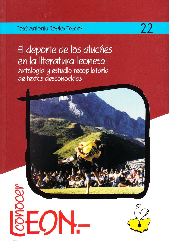 DEPORTE DE LOS ALUCHES EN LA LITERATURA LEONESA, EL, de ROBLES TASCON, JOSE ANTONIO | portada del libro