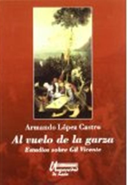AL VUELO DE LA GARZA, de LOPEZ CASTRO, ARMANDO | portada del libro
