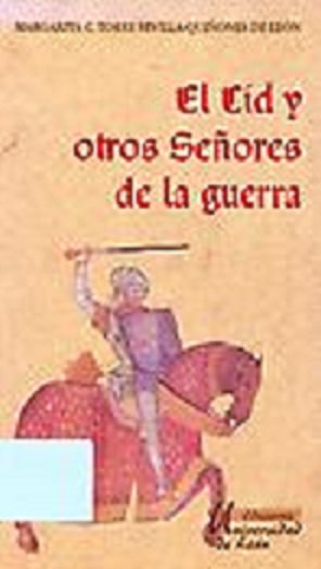 CID Y OTROS SEÑORES DE LA GUERRA, EL, de TORRES SEVILLA-QUIÑONES DE LEON, MARGARITA CECILIA | portada del libro