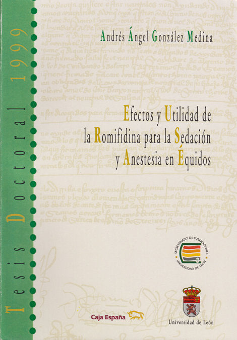 EFECTOS Y UTILIDAD DE LA ROMIFIDINA PARA LA SEDACION Y ANESTESIA EN EQUIDOS, de GONZALEZ MEDINA | portada del libro