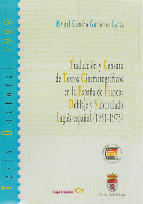TRADUCCION Y CENSURA DE TEXTOS CINEMATOGRAFICOS EN LA ESPAÑA DE FRANCO, de GUTIERREZ LANZA | portada del libro