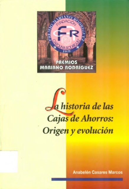 HISTORIA DE LAS CAJAS DE AHORROS, ORIGEN Y EVOLUCION, de CASARES MARCOS, ANABELEN | portada del libro