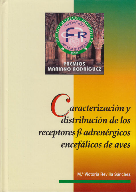 CARACTERIZACION Y DISTRIBUCION DE LOS RECEPTORES B-ADRENERGICOS ENCEFALICOS DE AVES, de REVILLA SANCHEZ, MARIA VICTORIA | por