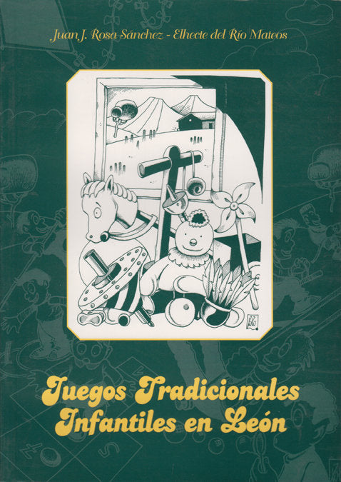 JUEGOS TRADICIONALES INFANTILES EN LEON, de ROSA SANCHEZ, JUAN JOSE | portada del libro