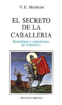 EL SECRETO DE LA CABALLERIA, de MICHELET, V. E. | portada del libro