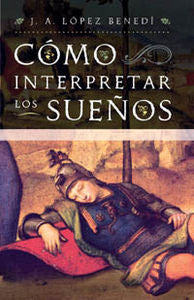 Cómo interpretar los sueños, de LÓPEZ BENEDI, JUAN ANTONIO | portada del libro
