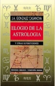 Elogio de la Astrología, de GONZALEZ CASANOVA, JOSÉ ANTONIO | portada del libro