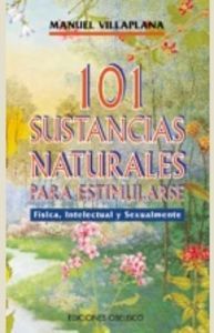 101 Sustancias naturales para estimularse, de VILLAPLANA, MANUEL | portada del libro