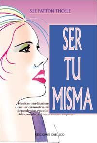 SER TU MISMA TECNICAS Y MEDITACION PARA APRENDER A CONFIAR, de THOELE | portada del libro