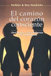 El camino del corazón consciente, de HENDRICKS | portada del libro