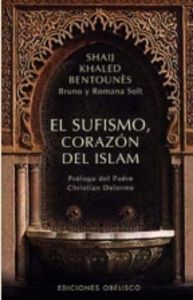 El sufismo, corazón del Islam, de BENTOUNES, SHAIJ KHALED | portada del libro