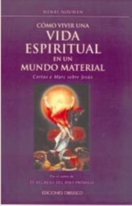 Cómo vivir una vida espiritual en un mundo material, de NOUWEN | portada del libro