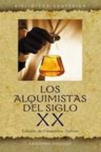 Los alquimistas del siglo XX, de DUBOIS, GENEVIÈVE | portada del libro