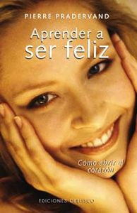 Aprender a ser feliz, de PRADERVAND, PIERRE | portada del libro