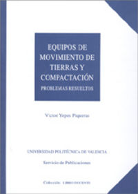 EQUIPOS DE MOVIMIENTO DE TIERRAS Y COMPACTACIÓN. PROBLEMAS RESUELTOS, de Yepes Piqueras | portada del libro