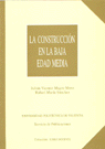 LA CONSTRUCCIÓN EN LA BAJA EDAD MEDIA, de Magro Moro | portada del libro