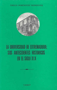 La universidad de Extremadura: sus antecedentes históricos, de Domínguez Rodríguez | portada del libro