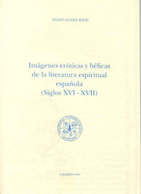 Imágenes eróticas y bélicas de la literatura espiritual española (S. XVI-XVII), de Gómez Solís | portada del libro