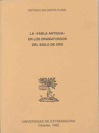 La fabla antigua en los dramaturgos del Siglo de Oro, de Salvador Plans | portada del libro