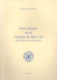 Dos autores en el Cantar de Mio Cid. Aplicación de la informática, de Garci Gómez | portada del libro