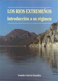 Los ríos extremeños. Introducción a su régimen, de García González | portada del libro