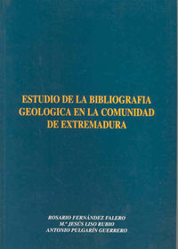 Estudio de la bibliografía geológica en la Comunidad de Extremadura, de Fernández Falero | portada del libro