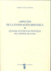 Aspectos de la entonación hispánica. II. Análisis acústico de muestras en Cuba, de García Riverón | portada del libro