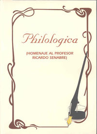 Philologica. Homenaje al profesor Ricardo Senabre, de Varios autores | portada del libro
