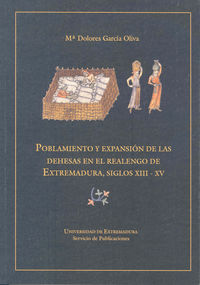 Poblamiento y expansión de las dehesas en el realengo de Extremadura, Siglos XIII-XV, de García Oliva, Mª Dolores | portada d