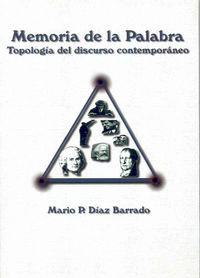 Memoria de la palabra. Topología del discurso contemporáneo, de Díaz Barrado | portada del libro