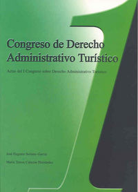 Congreso de Derecho Administrativo Turístico.Actas del I Congreso sobre Derecho Administrativo Turís, de Varios autores | por