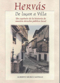 Hervás, de lugar a villa. Un capítulo de la historia de nuestro derecho público local, de Muro Castillo | portada del libro