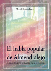 El habla popular de Almendralejo, de Becerra Pérez, Miguel | portada del libro