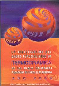 La investigación del grupo especializado de termodinámica de las Reales Sociedades Españolas de Físi, de Varios autores | por