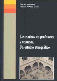 Los centros de profesores y recursos. Un estudio etnográfico, de Varios autores | portada del libro