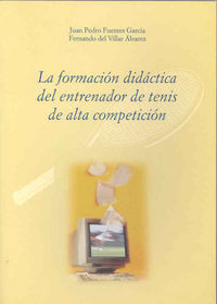 La formación didáctica del entrenador de tenis de alta competición, de Varios autores | portada del libro