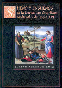 Sueño y ensueños en la literatura española medieval y del siglo XVI, de Acebrón Ruiz | portada del libro