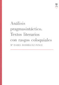 Análisis pragmasintáctico. Textos literarios con rasgos coloquiales, de Rodríguez Ponce | portada del libro