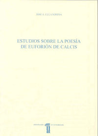 Estudios sobre la poesía de Euforión de Calcis, de Clúa Serena, José Antonio | portada del libro