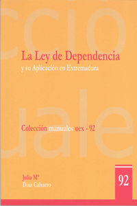 La Ley de la Dependencia y su aplicación en Extremadura: Intenciones y Realidades, de Díaz Calvarro, Julia María | portada de