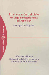 En el corazón del cielo.  Un viaje al misterio maya del "Popol-Vuh", de Úzquiza | portada del libro