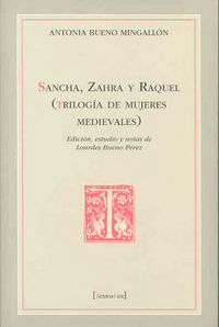 Sancha, Zahra y Raquel. Trilogía de mujeres medievales, de Bueno Mingallón | portada del libro