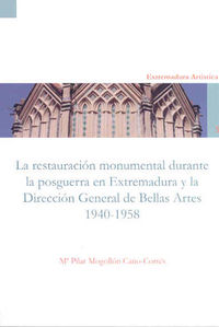 La restauración monumental de la posguerra en Extremadura y la Dirección General de Bellas Artes (19, de Mogollón Cano-Cortés