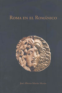 Roma en el Románico, de Moráis Morán, José Alberto | portada del libro