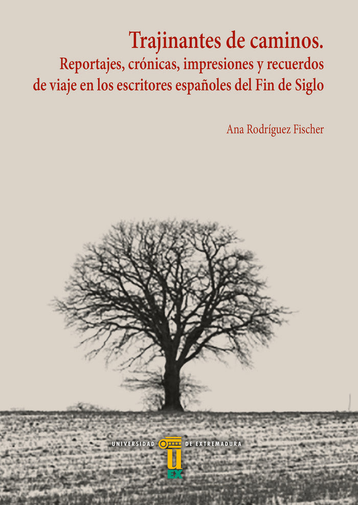 TRAJINANTES DE CAMINOS. REPORTAJES, CRÓNICAS, IMPRESIONES Y RECUERDOS DE VIAJE EN LOS ESCRITORES ESP, de Rodríguez Fischer, A
