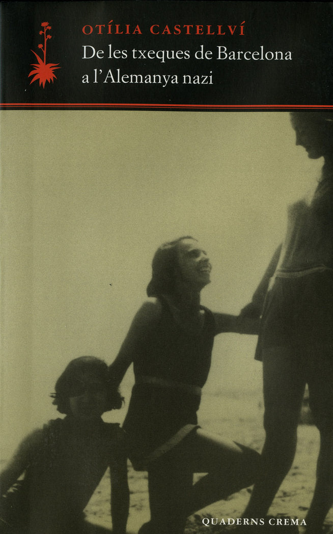 De les txeques de Barcelona a lÆAlemanya nazi, de Castellví, Otília | portada del libro