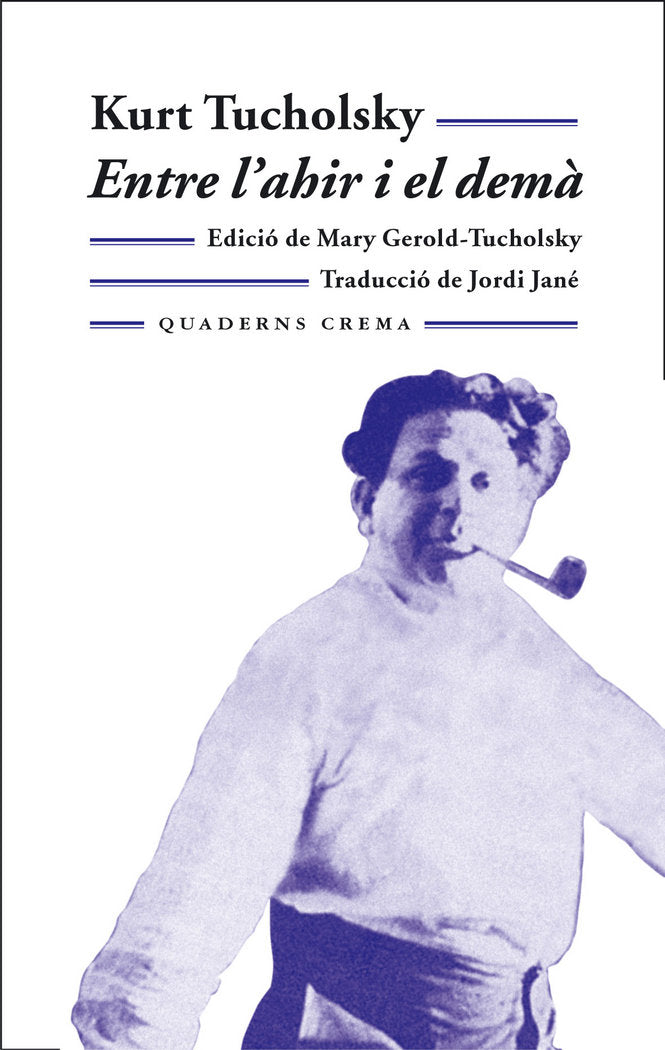 Entre lÆahir i el demà, de Tucholsky, Kurt | portada del libro